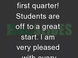We have survived our first quarter! Students are off to a great start. I am very pleased