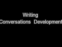 Writing Conversations  Development