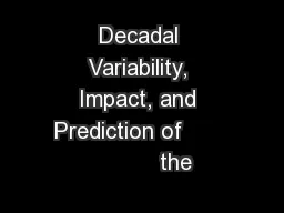 Decadal Variability, Impact, and Prediction of                 the