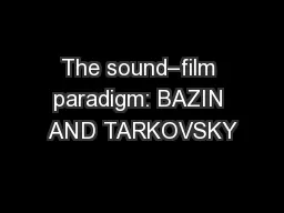 The sound–film paradigm: BAZIN AND TARKOVSKY