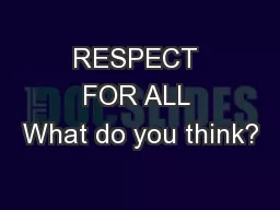 RESPECT FOR ALL What do you think?