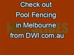 Check out Pool Fencing in Melbourne from DWI.com.au