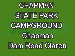 CHAPMAN STATE PARK CAMPGROUND  Chapman Dam Road Claren