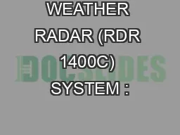 WEATHER RADAR (RDR 1400C) SYSTEM :