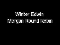 Winter Edwin Morgan Round Robin