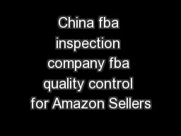 China fba inspection company fba quality control for Amazon Sellers
