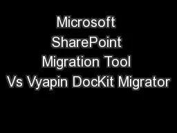 Microsoft SharePoint Migration Tool Vs Vyapin DocKit Migrator