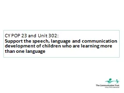 CY POP 23 and Unit 302: Support the speech, language and communication development of