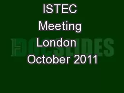 ISTEC Meeting London   October 2011