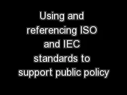 Using and referencing ISO and IEC standards to support public policy