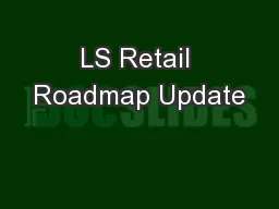 LS Retail Roadmap Update
