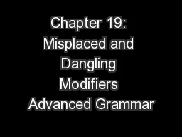 Chapter 19: Misplaced and Dangling Modifiers Advanced Grammar