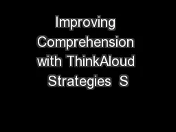 Improving Comprehension with ThinkAloud Strategies  S