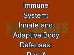 21 The Immune System: Innate and Adaptive:Body Defenses: Part A