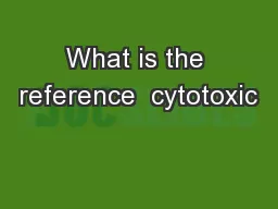 What is the reference  cytotoxic
