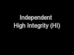 Independent High Integrity (HI)
