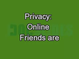Privacy: Online Friends are