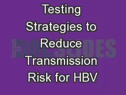 Impact of Testing Strategies to Reduce Transmission Risk for HBV