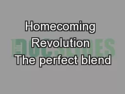 Homecoming Revolution The perfect blend