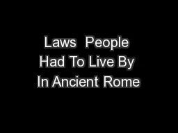Laws  People Had To Live By In Ancient Rome