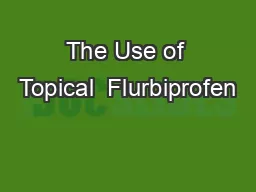 The Use of Topical  Flurbiprofen