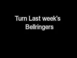 Turn Last week’s  Bellringers