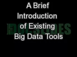 A Brief Introduction of Existing Big Data Tools