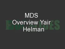 MDS Overview Yair  Helman