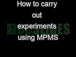 How to carry out experiments using MPMS