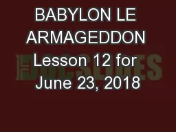 BABYLON LE ARMAGEDDON Lesson 12 for June 23, 2018