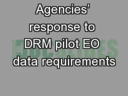 Agencies’ response to DRM pilot EO data requirements