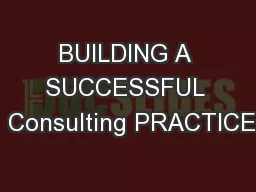 BUILDING A SUCCESSFUL  Consulting PRACTICE