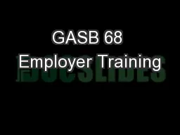 GASB 68 Employer Training