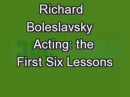 Richard  Boleslavsky   Acting: the First Six Lessons