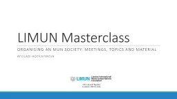 LIMUN Masterclass ORGANISING AN MUN SOCIETY: MEETINGS, TOPICS AND MATERIAL