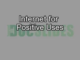 Internet for Positive Uses