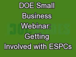 DOE Small Business Webinar:  Getting Involved with ESPCs