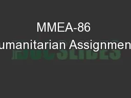 MMEA-86 Humanitarian Assignments