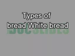 Types of bread White bread