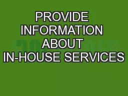PROVIDE INFORMATION ABOUT IN-HOUSE SERVICES