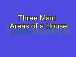 Three Main Areas of a House