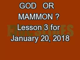 GOD   OR   MAMMON ? Lesson 3 for January 20, 2018