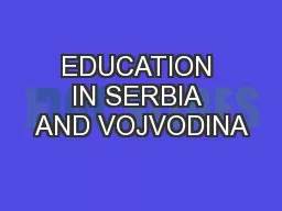 EDUCATION IN SERBIA AND VOJVODINA