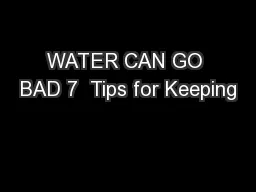 WATER CAN GO BAD 7  Tips for Keeping