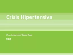 Crisis Hipertensiva Dra. Asunción César Arce