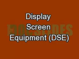 Display Screen Equipment (DSE)