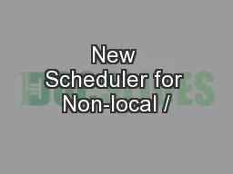 New Scheduler for Non-local /