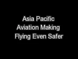 Asia Pacific Aviation Making Flying Even Safer
