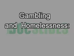 Gambling  and  Homelessness: