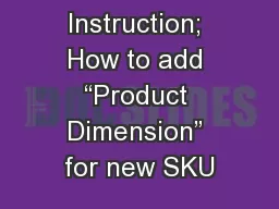 Instruction; How to add “Product Dimension” for new SKU